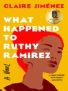 What Happened to Ruthy Ramirez [electronic resource]
